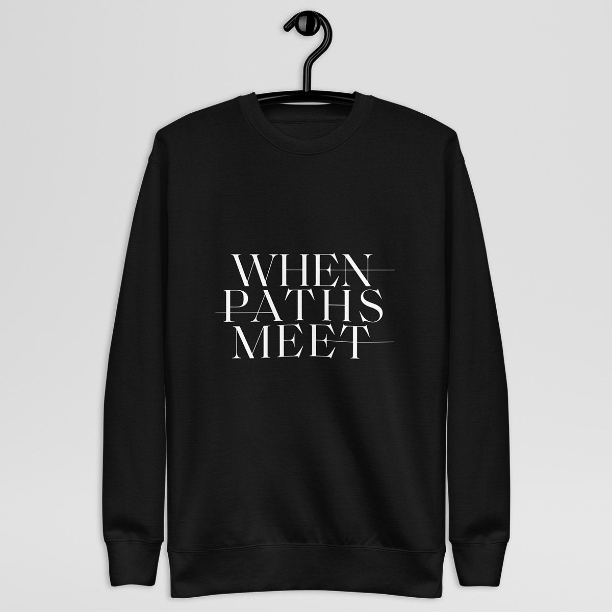 Premium When Paths Meet Sweatshirt