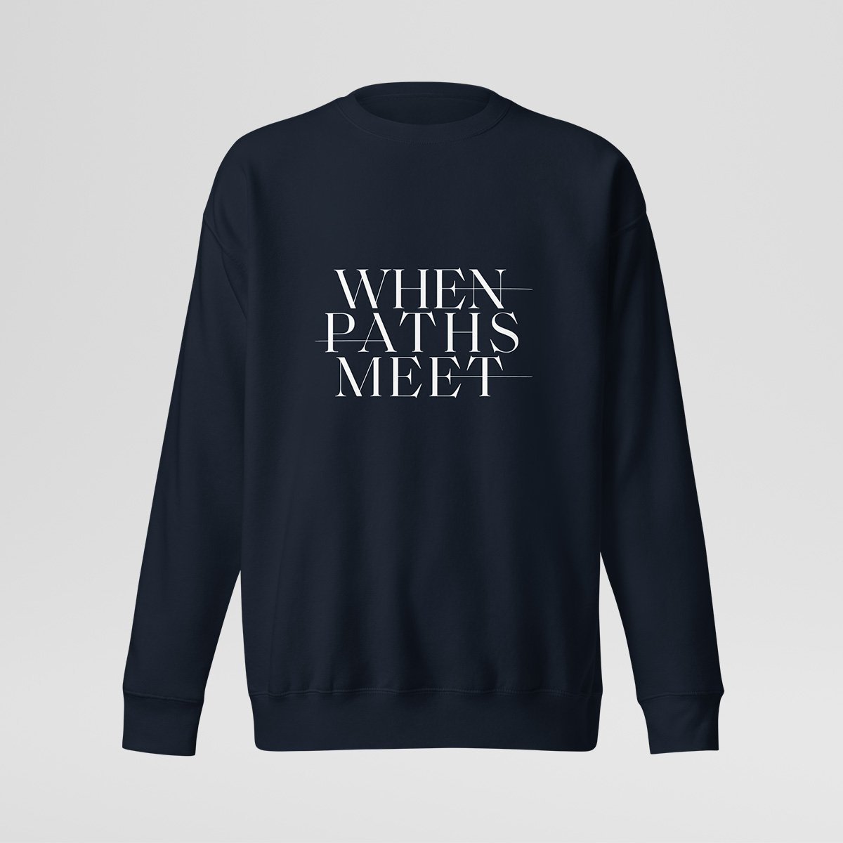 Premium When Paths Meet Sweatshirt